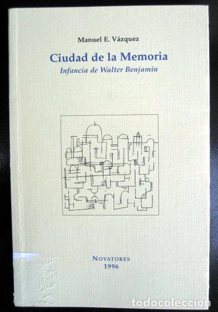 Libros de segunda mano: Ciudad de la memoria. Infancia de Walter Bejamin. Manuel E. V&aacute;zquez - Foto 1