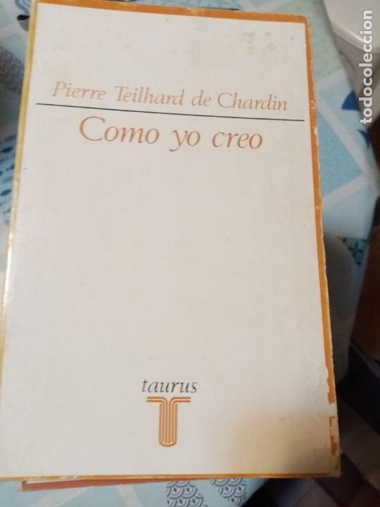 Libros de segunda mano: Como yo creo de Teilhard de Chardin Ed. taurus - Foto 1