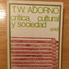 Libros de segunda mano: CRITICA CULTURAL Y SOCIEDAD. T.W. ADORNO. ARIEL, BARCELONA, 1970. Lote 298986798
