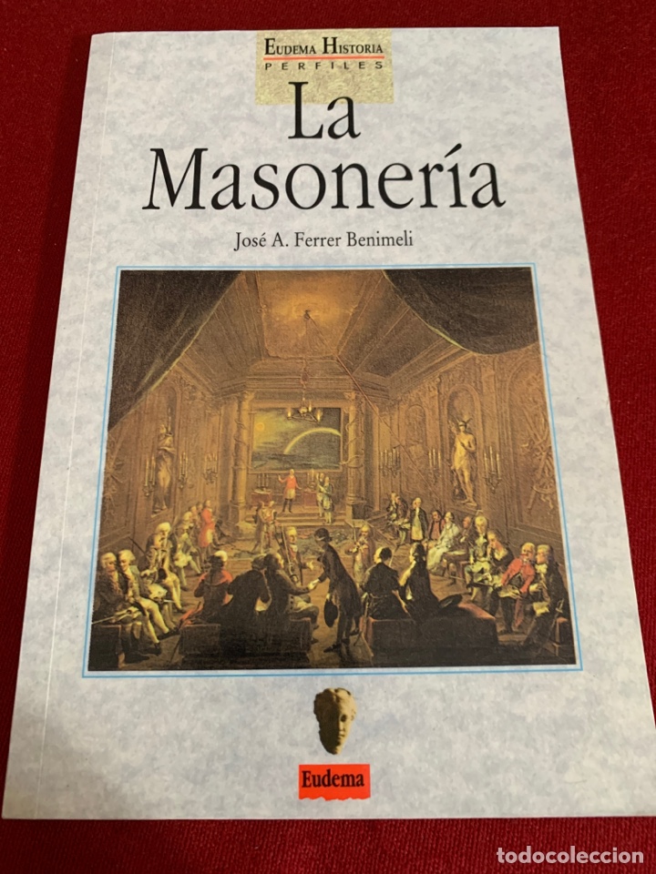 Libros de segunda mano: La Masoner&iacute;a. Jos&eacute; A. Ferrer Benimeli. Ed Eudema. - Foto 1