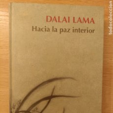 Libros de segunda mano: HACIA LA PAZ INTERIOR. DALAI LAMA. RBA, 2006.. Lote 300682878