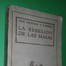 Libros de segunda mano: JOSE ORTEGA Y GASSET: LA REBELION DE LAS MASAS. COLECCION AUSTRAL Nº 1. 1938, SEGUNDA (2ª) EDICION.
