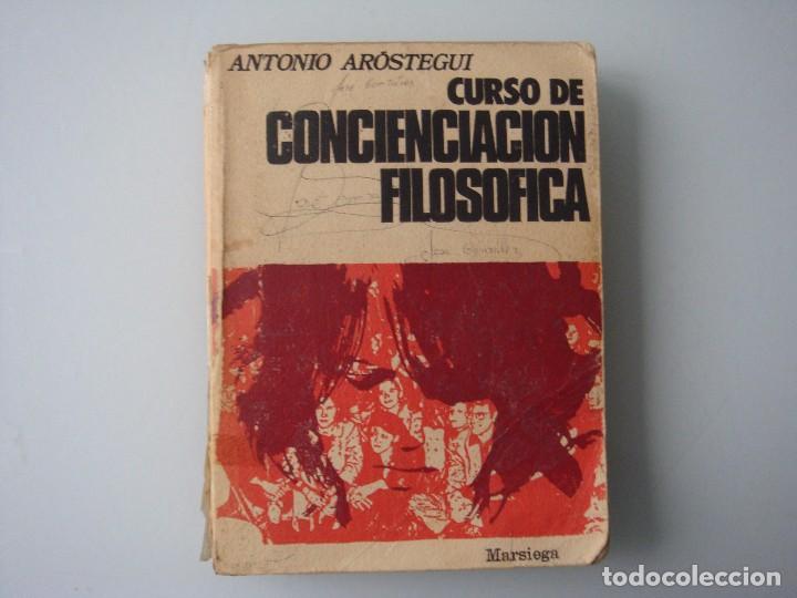 Libros de segunda mano: CURSO DE CONCIENCIACION FILOSÓFICA ANTONIO AROSTEGUI - Foto 1 - 301585833