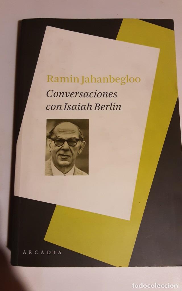 Libros de segunda mano: CONVERSACIONES CON ISAIAH BERLIN - RAMIN JAHANBEGLOO - Arcadia 1a. Edici&oacute;n 2009