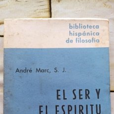 Libros de segunda mano: EL SER Y EL ESPÍRITU - ANDRÉ MARC, S. J. - EDITORIAL GREDOS - 1962. Lote 306490713