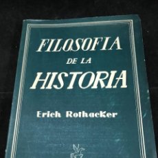 Libros de segunda mano: FILOSOFÍA DE LA HISTORIA. ERICH ROTHACKER. EDICIONES PEGASO 1951. Lote 307002893