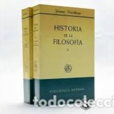 Libri di seconda mano: HISTORIA DE LA FILOSOFÍA JOHANNES HIRSCHBERGER (DOS TOMOS) ED HERDER. Lote 308784248