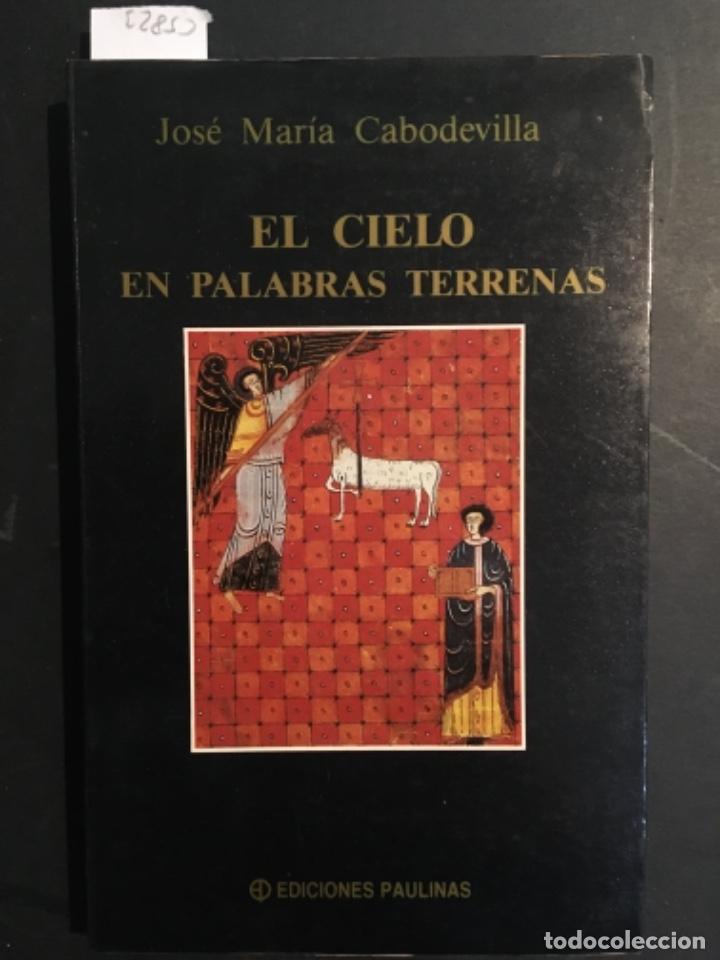Libros de segunda mano: EL CIELO EN PALABRAS TERRENAS, JOSE MARIA CABODEVILLA - Foto 1