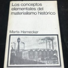 Libros de segunda mano: LOS CONCEPTOS ELEMENTALES DEL MATERIALISMO HISTÓRICO. MARTA HARNECKER. SIGLO VEINTIUNO EDITORES.. Lote 310874023