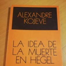 Libros de segunda mano: LA IDEA DE LA MUERTE EN HEGEL (ALEXANDRE KOJEVE)