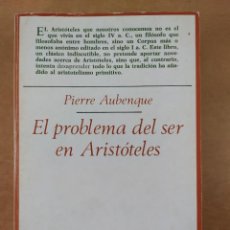 Livros em segunda mão: EL PROBLEMA DEL SER EN ARISTOTELES / PIERRE AUBENQUE / REIMPRESIÓN 1984. TAURUS. Lote 313215518