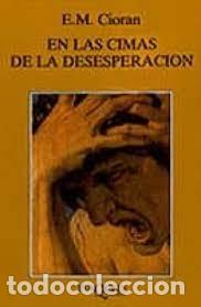 Libros de segunda mano: en las cimas de la desesperaci&oacute;n E M Cioran - Foto 1