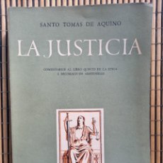 Libros de segunda mano: SANTO TOMÁS DE AQUINO LA JUSTICIA COMENTARIOS AL LIBRO QUINTO DE LA ÉTICA A NICOMANO DE ARISTÓTELES