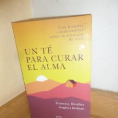 Libros de segunda mano: UN TE PARA CURAR EL ALMA - FRANCESC MIRALLES / ANGELES DOÑATE - DISPONGO DE MAS LIBROS. Lote 318224248