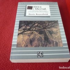 Libros de segunda mano: POLITICA Y LIBERTAD LA ESTRUCTURA LOGICA DE LA FILOSOFIA DEL DERECHO DE HEGEL ( DENIS ROSENFIELD )