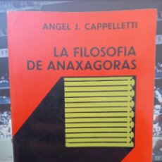 Libros de segunda mano: ÁNGEL J. CAPPELLETTI - LA FILOSOFÍA DE ANAXÁGORAS / SOCIEDAD VENEZOLANA DE FILOSOFÍA 1984