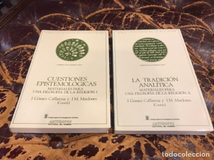 Second hand books: CUESTIONES EPISTEMOL&Oacute;GICAS.MATERIALES PARA UNA FILOSOF&Iacute;A DE LA RELIGI&Oacute;N. 2 TOMOS CAFFARENA-MARDONES