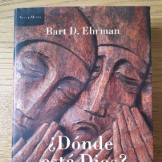 Livres d'occasion: EHRMAN, BART D. ¿DÓNDE ESTÁ DIOS? EL PROBLEMA DEL SUFRIMIENTO HUMANO, ED. ARES Y MARES, 2008.. Lote 331761068
