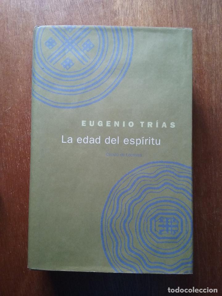 Libros de segunda mano: LA EDAD DEL ESPIRITU, EUGENIO TRIAS, CIRCULO DE LECTORES - Foto 1