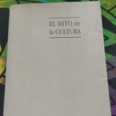 Libros de segunda mano: EL MITO DE LA CULTURA, ENSAYO DE UNA FILOSOFÍA MATERIALISTA DE LA CULTURA, GUSTAVO BUENO. Lote 338099858