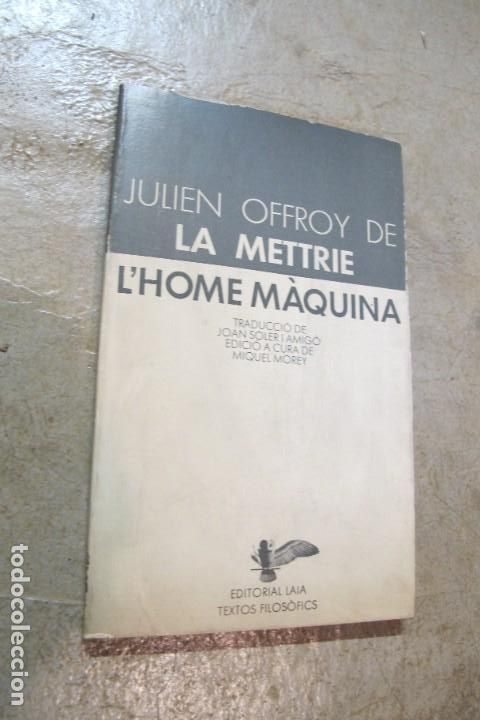 Libros de segunda mano: L'HOME MAQUINA. JULIEN OFFROY DE LA METTRIE. LAIA TEXTOS FILOSOFICS