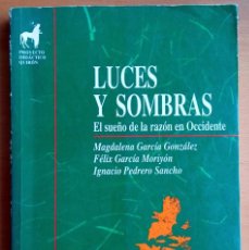 Libros de segunda mano: LUCES Y SOMBRAS: EL SUEÑO DE LA RAZÓN EN OCCIDENTE, DE MAGDALENA GARCÍA GONZÁLEZ. Lote 340345673
