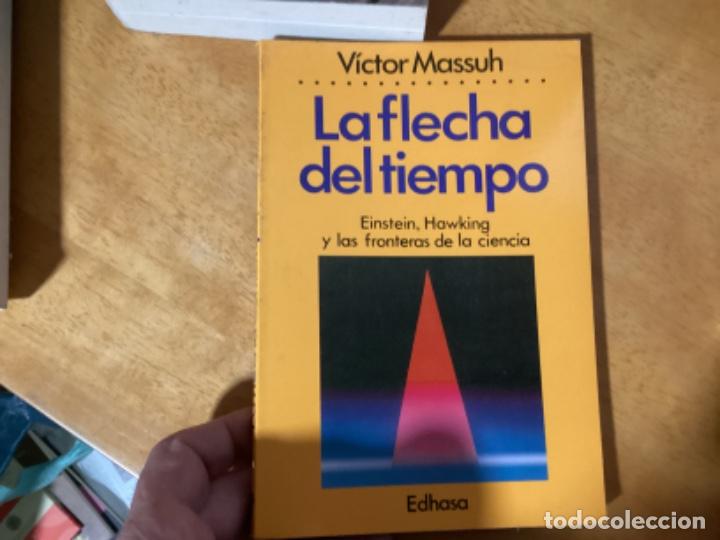 Libros de segunda mano: LA FLECHA DEL TIEMPO.EINSTEIN.HAWKING Y LAS FRONTERAS DE LA CIENCIA--VICTOR MASSUH
