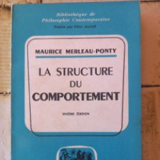 Libros de segunda mano: LA STRUCTURE DU COMPORTEMENT - MAURICE MERLEAU-PONTY -BIBLIOTHÈQUE DE PHILOSOPHIE CONTEMPORAINE-1967. Lote 342612943