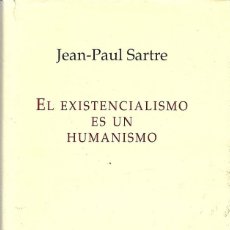Libros de segunda mano: EL EXISTENCIALISMO ES UN HUMANISMO, JEAN-PAUL SARTRE. Lote 342888278