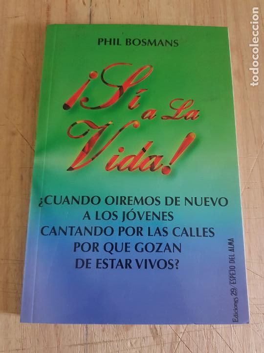 Libros de segunda mano: &iexcl;Si a la Vida! - Phil Bosmans - Foto 1