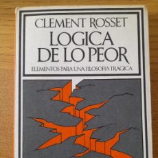 Libros de segunda mano: ROSSET, CLEMENT, LÓGICA DE LO PEOR, ELEMENTOS PARA UNA FILOSOFÍA TRÁGICA, ED. BARRAL, 1976. Lote 345631073