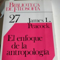 Libros de segunda mano: EL ENFOQUE DE LA ANTROPOLOGÍA DE JAMES L. PEACOCK. Lote 347850193