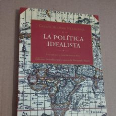 Libros de segunda mano: LA POLÍTICA IDEALISTA. PROYECCIONES Y REFLEJOS DE ALMA (GABRIEL ALOMAR VILLALONGA)