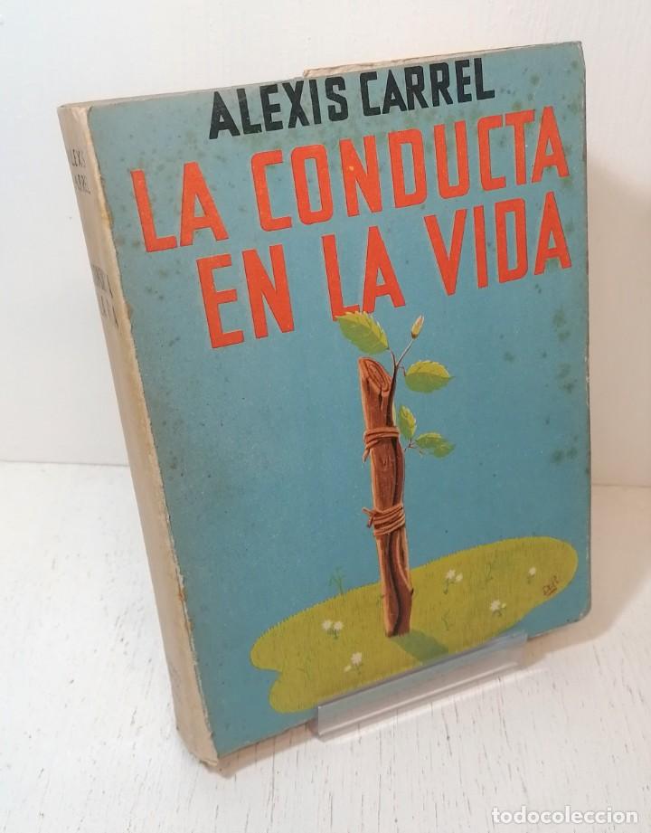 Libros de segunda mano: Libro: &rdquo;La conducta en la vida&rdquo; de Alexis Carrel ediciones arcos mexico - Foto 1