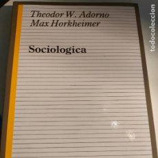 Libros de segunda mano: SOCIOLÓGICA. THEODOR W. ADORNO Y MAX HORKHEIMER. Lote 354131453