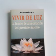 Libros de segunda mano: VIVIR DE LUZ LA FUENTE DE ALIMENTACIÓN DEL PRÓXIMO MILENIO. Lote 354660248