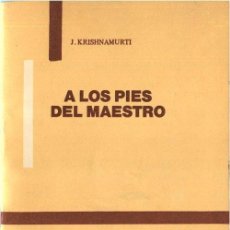 Libros de segunda mano: J. KRISHNAMURTI - A LOS PIES DEL MAESTRO - ED. KIER (16ª ED.) 1985