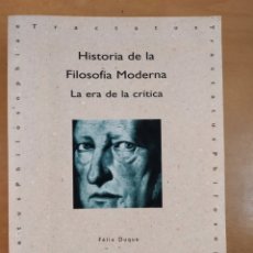 Livros em segunda mão: HISTORIA DE LA FILOSOFÍA MODERNA. LA ERA DE LA CRÍTICA / FÉLIX DUQUE / 1998. AKAL. Lote 359325080
