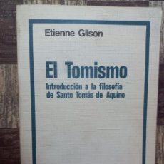 Libros de segunda mano: ETIENNE GILSON - EL TOMISMO - PRIMERA EDICIÓN EN ESPAÑOL - 1978