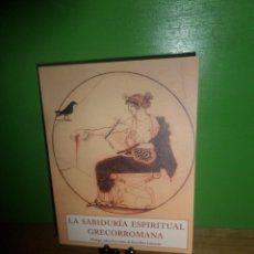 Libri di seconda mano: LA SABIDURIA ESPIRITUAL GRECORROMANA SARA BOIX LLAVERIA - EDITORIAL OLAÑETA DISPONGO DE MAS LIBROS. Lote 360891540