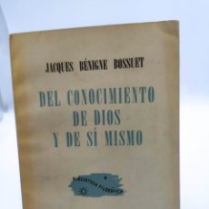 Libros de segunda mano: DEL CONOCIMIENTO DE DIOS Y DE SÍ MISMO. JACQUES BENIGNE BOSSUET 1945