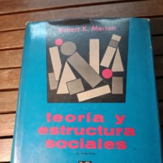 Libros de segunda mano: TEORÍA Y ESTRUCTURA SOCIALES ROBERT MERTON FONDO DE CULTURA ECONÓMICA. 1970. SOCIOLOGÍA. Lote 361576275