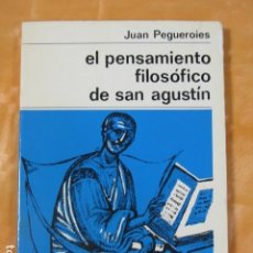 Livres d'occasion: EL PENSAMIENTO FILOSOFICO DE SAN AGUSTIN - JUAN PEGUEIROIES - LABOR. Lote 362177715