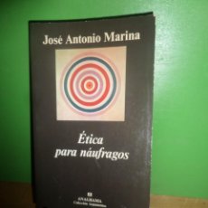 Libros de segunda mano: JOSE ANTONIO MARINA - ETICA PARA NAUFRAGOS - EDITORIAL : ANAGRAMA - DISPONGO DE MAS LIBROS. Lote 362897305