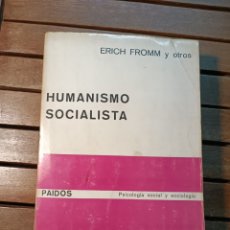 Libros de segunda mano: HUMANISMO SOCIALISTA ERICH FROMM. ED. PAIDÓS, BUENOS AIRES 1968. Lote 363101040