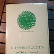 Libros de segunda mano: EL HOMBRE Y LA ETICA RUBIO CARRACEDO JOSE ED. ANTHROPOS EDITORIAL DEL HOMBRE 1987 PRIMERA EDICIÓN