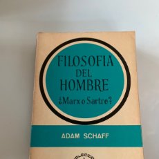 Libros de segunda mano: FILOSOFÍA DEL HOMBRE ¿MARX O SARTRE? ADAM SCHAFF. EDITORIAL NORTE. 1 ED 1965.. Lote 363125990