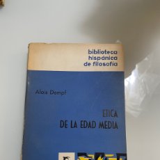 Libros de segunda mano: ETICA DE LA EDAD MEDIA. ALOIS DEMPF. EDITORIAL GREDOS. 1958. Lote 363128000