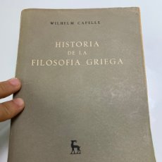 Libros de segunda mano: HISTORIA DE LA FILOSOFÍA GRIEGA. WILHELM CAPELLE. BIBLIOTECA HISPÁNICA DE FILOSOFÍA.. Lote 363141610