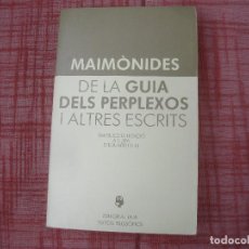 Libros de segunda mano: MAIMÒNIDES - DE LA GUÍA DELS PERPLÈXOS I ALTRES ESCRITS. LAIA 1986. Lote 363589895